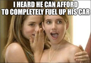 i heard he can afford to fuel his car