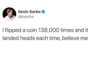 flipped a coin 138000 times