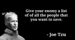 joe tzu sun tzu give your enemies a list