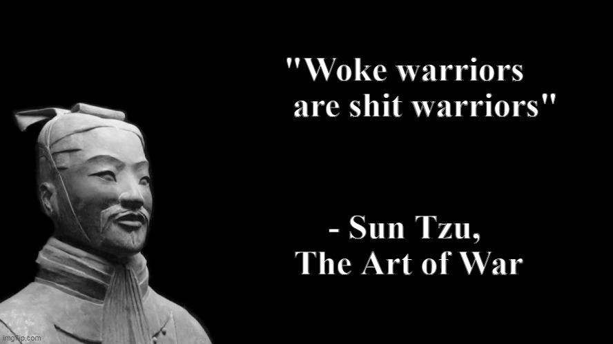 Read more about the article Sun Tzu: woke warriors are sh*t warriors