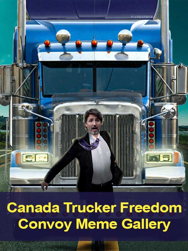 Read more about the article Canadian Trucker Freedom Convoy Protest 2022 Meme Gallery