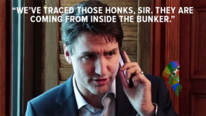 justin trudeau honks from inside the bunker