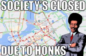 societys closed due to honks