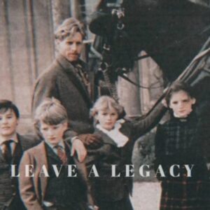 Read more about the article leave a legacy