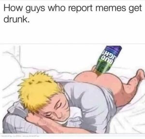 how guys who report memes