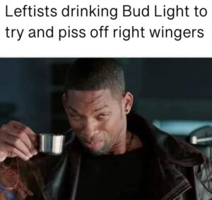 leftists drinking bud light
