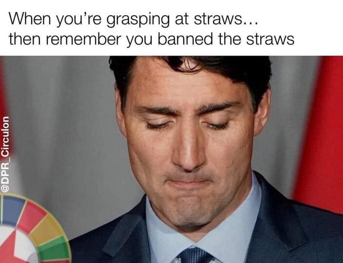 trudeau-grasping-at-straws-banned.jpeg