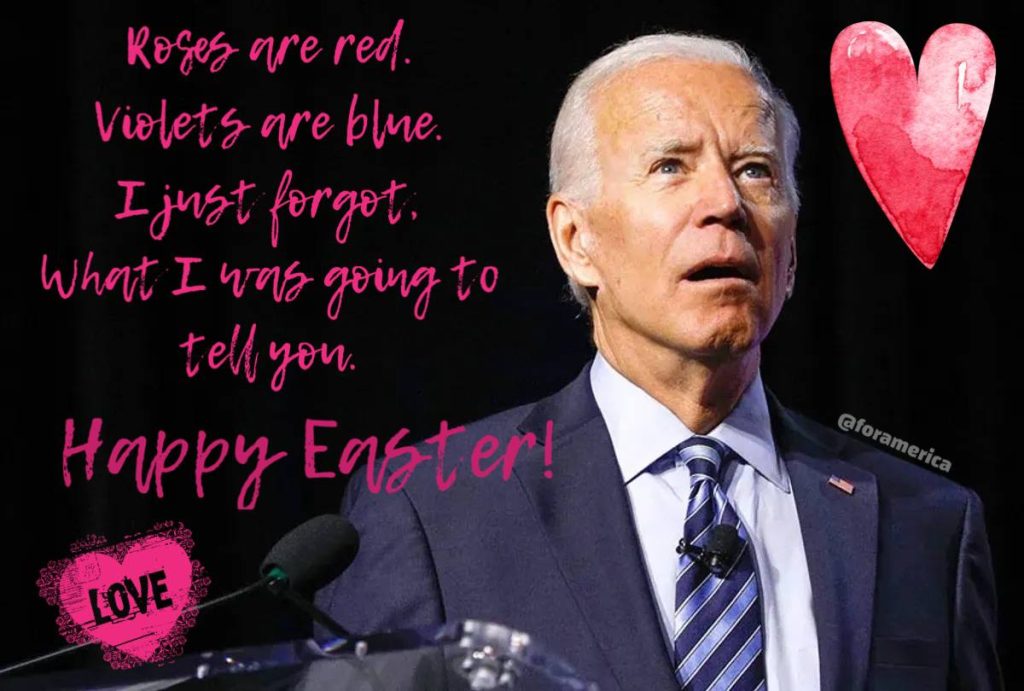 joe-biden-valentines-day-card-roses-are-red-i-forgot-happy-easter-1024x691.jpeg